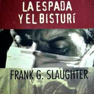 La espada y el bisturí (Saldo selección)