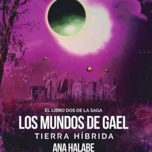 Los mundos de Gael - Tierra híbrida (saldo selección)
